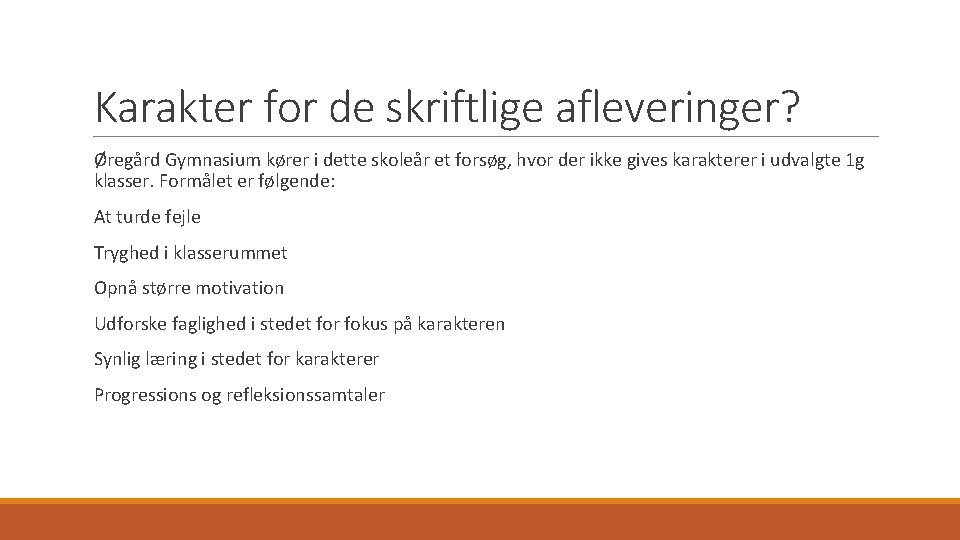 Karakter for de skriftlige afleveringer? Øregård Gymnasium kører i dette skoleår et forsøg, hvor