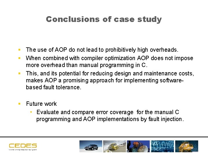 Conclusions of case study § The use of AOP do not lead to prohibitively