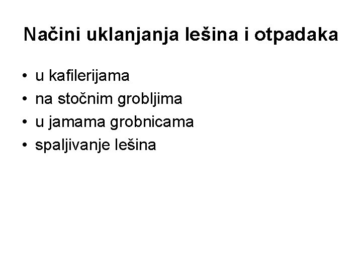 Načini uklanjanja lešina i otpadaka • • u kafilerijama na stočnim grobljima u jamama