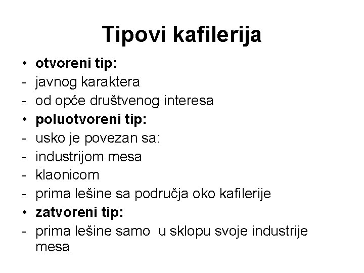 Tipovi kafilerija • • • - otvoreni tip: javnog karaktera od opće društvenog interesa