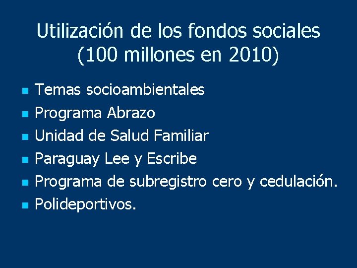 Utilización de los fondos sociales (100 millones en 2010) n n n Temas socioambientales