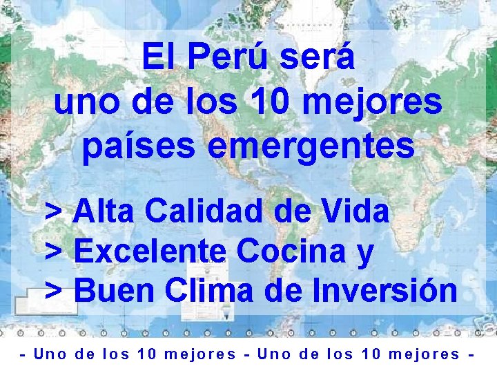 El Perú será uno de los 10 mejores países emergentes > Alta Calidad de