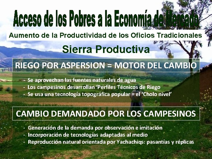 Aumento de la Productividad de los Oficios Tradicionales Sierra Productiva RIEGO POR ASPERSION =