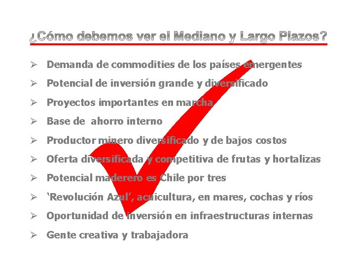ü Ø Demanda de commodities de los países emergentes Ø Potencial de inversión grande