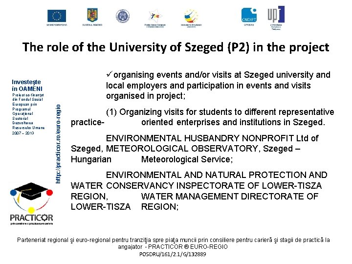 The role of the University of Szeged (P 2) in the project üorganising events