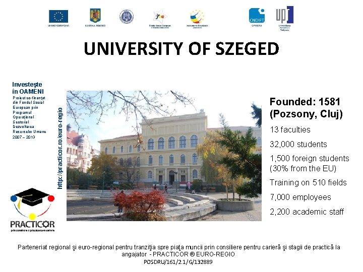 UNIVERSITY OF SZEGED Proiect co-finanţat din Fondul Social European prin Programul Operaţional Sectorial Dezvoltarea