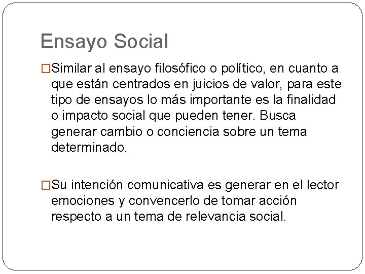 Ensayo Social �Similar al ensayo filosófico o político, en cuanto a que están centrados