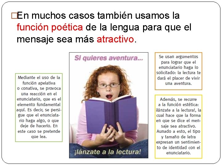 �En muchos casos también usamos la función poética de la lengua para que el