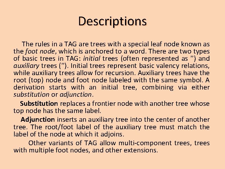 Descriptions The rules in a TAG are trees with a special leaf node known Descriptions The rules in a TAG are trees with a special leaf node known