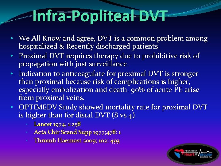 Infra-Popliteal DVT • We All Know and agree, DVT is a common problem among