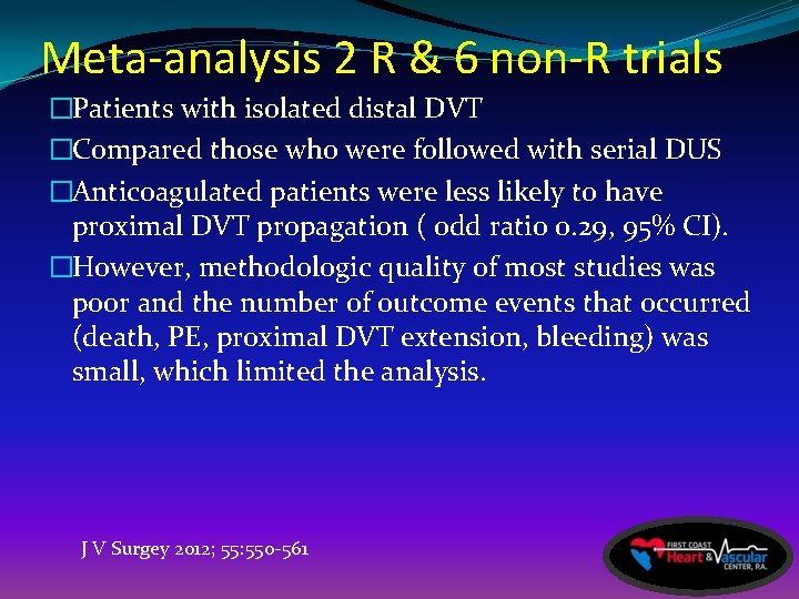 Meta-analysis 2 R & 6 non-R trials �Patients with isolated distal DVT �Compared those