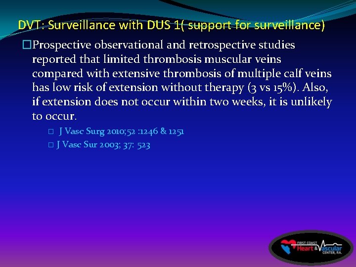 DVT: Surveillance with DUS 1( support for surveillance) �Prospective observational and retrospective studies reported