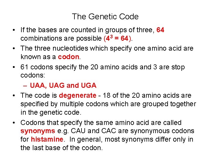 The Genetic Code • If the bases are counted in groups of three, 64