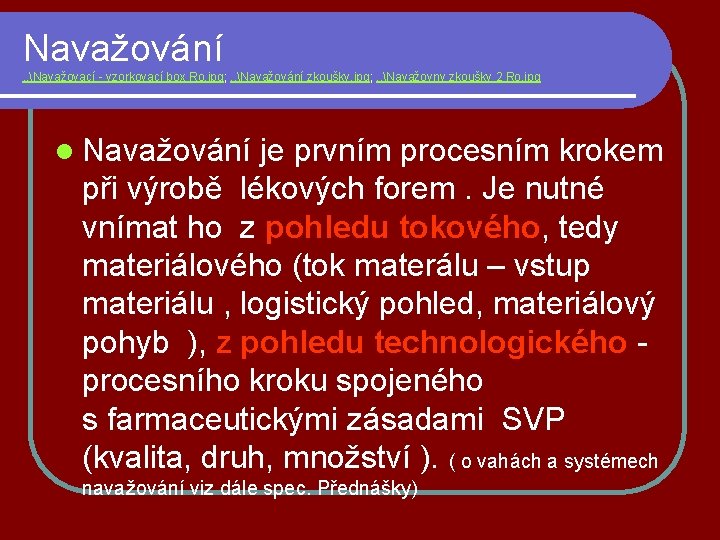 Navažování. . Navažovací - vzorkovací box Ro. jpg; . . Navažování zkoušky. jpg; .