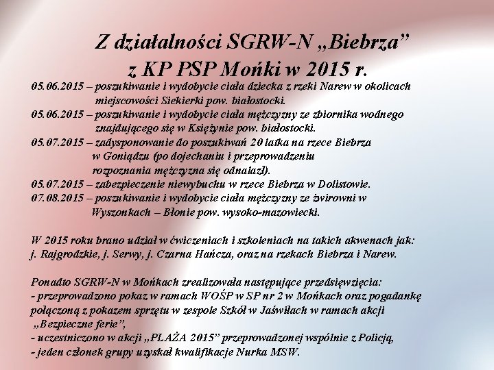 Z działalności SGRW-N „Biebrza” z KP PSP Mońki w 2015 r. 05. 06. 2015 Z działalności SGRW-N „Biebrza” z KP PSP Mońki w 2015 r. 05. 06. 2015