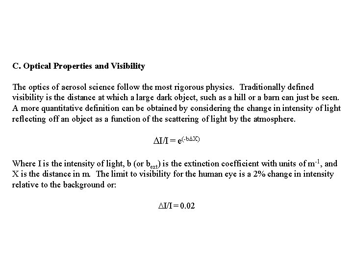 C. Optical Properties and Visibility The optics of aerosol science follow the most rigorous