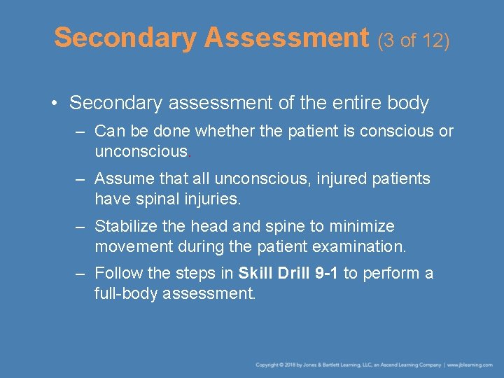 Secondary Assessment (3 of 12) • Secondary assessment of the entire body – Can