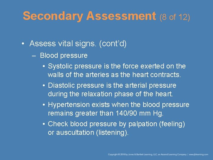 Secondary Assessment (8 of 12) • Assess vital signs. (cont’d) – Blood pressure •