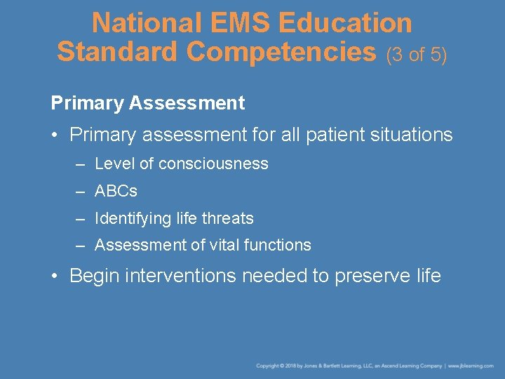 National EMS Education Standard Competencies (3 of 5) Primary Assessment • Primary assessment for