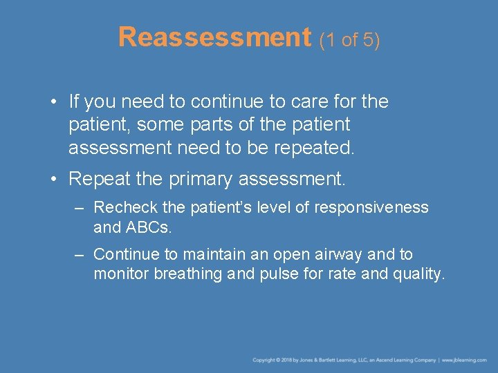 Reassessment (1 of 5) • If you need to continue to care for the
