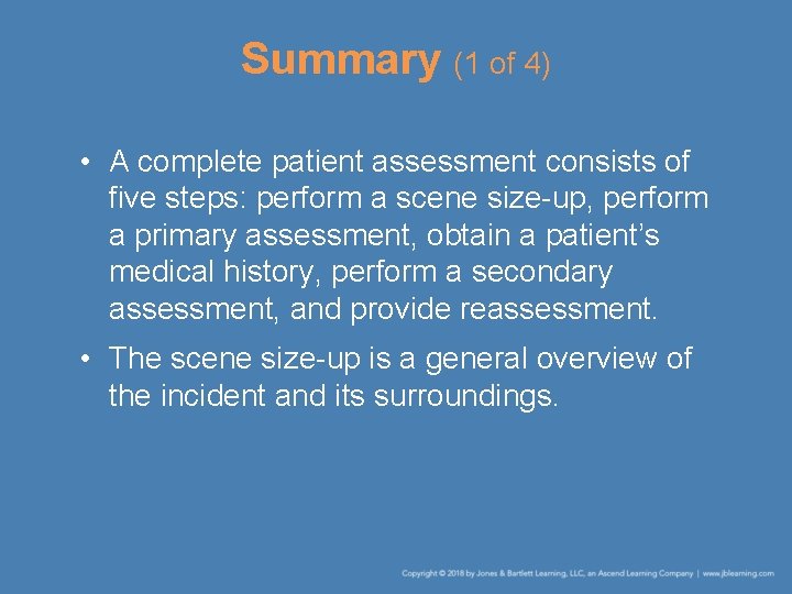 Summary (1 of 4) • A complete patient assessment consists of five steps: perform
