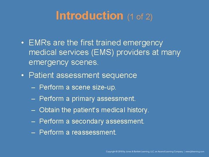 Introduction (1 of 2) • EMRs are the first trained emergency medical services (EMS)