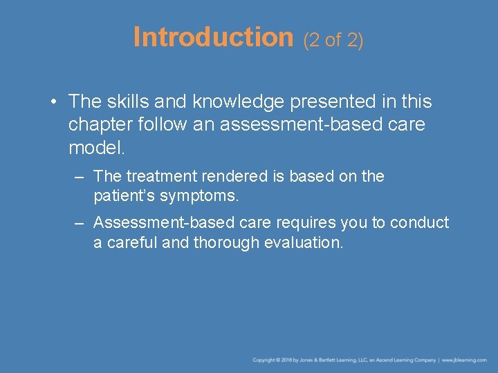 Introduction (2 of 2) • The skills and knowledge presented in this chapter follow