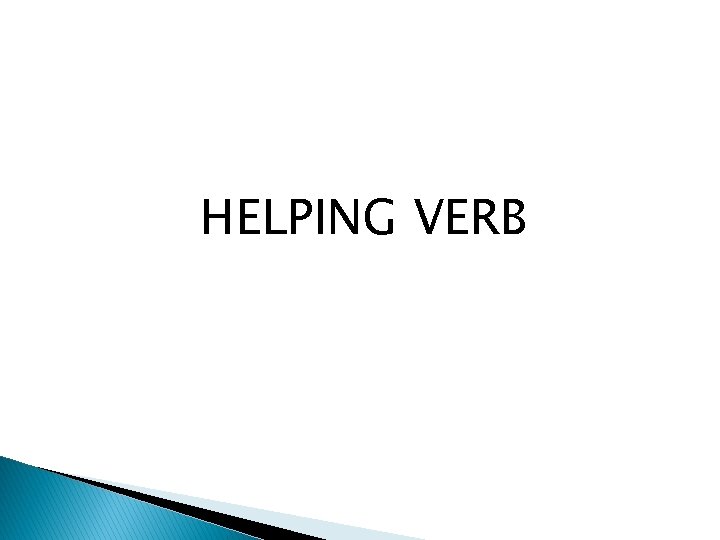 HELPING VERB 