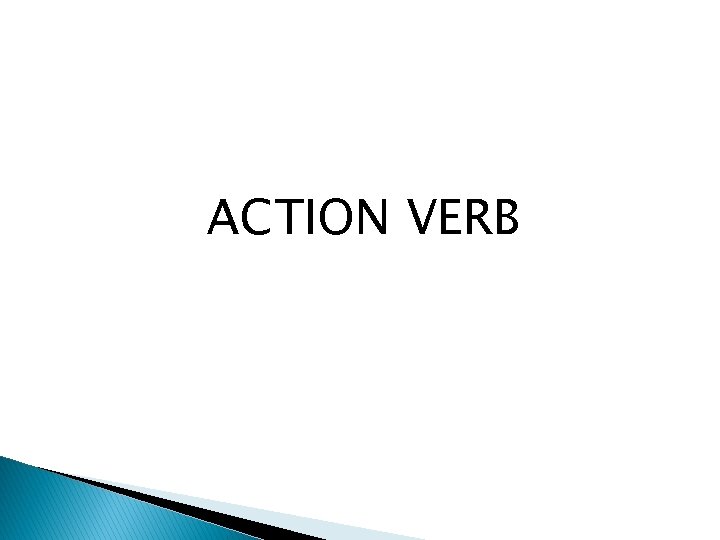 ACTION VERB 
