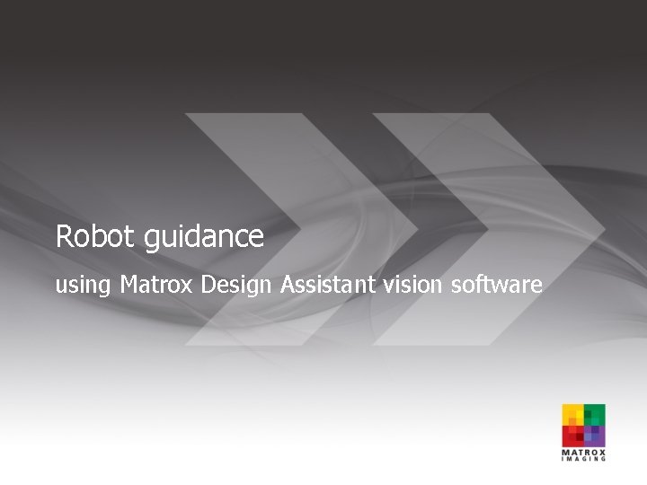 Robot guidance using Matrox Design Assistant vision software 