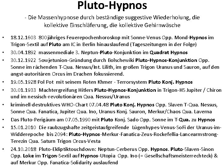 Pluto-Hypnos - Die Massenhypnose durch beständige suggestive Wiederholung, die kollektive Einschläferung, die kollektive Gehirnwäsche