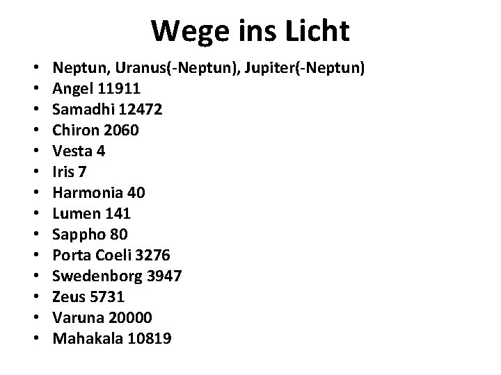 Wege ins Licht • • • • Neptun, Uranus(-Neptun), Jupiter(-Neptun) Angel 11911 Samadhi 12472
