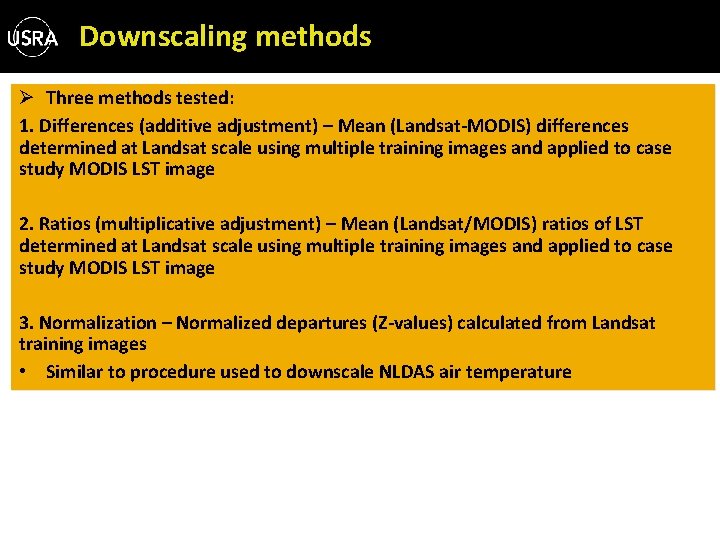 Downscaling methods Ø Three methods tested: 1. Differences (additive adjustment) – Mean (Landsat-MODIS) differences