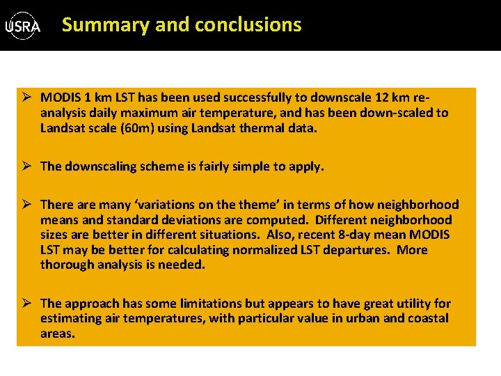 Summary and conclusions Ø MODIS 1 km LST has been used successfully to downscale