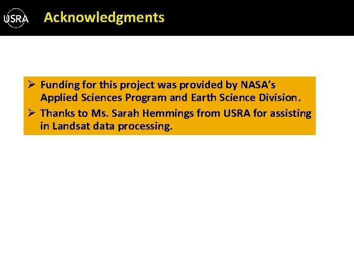 Acknowledgments Ø Funding for this project was provided by NASA’s Applied Sciences Program and