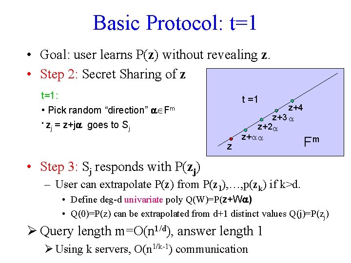 Basic Protocol: t=1 • Goal: user learns P(z) without revealing z. • Step 2: