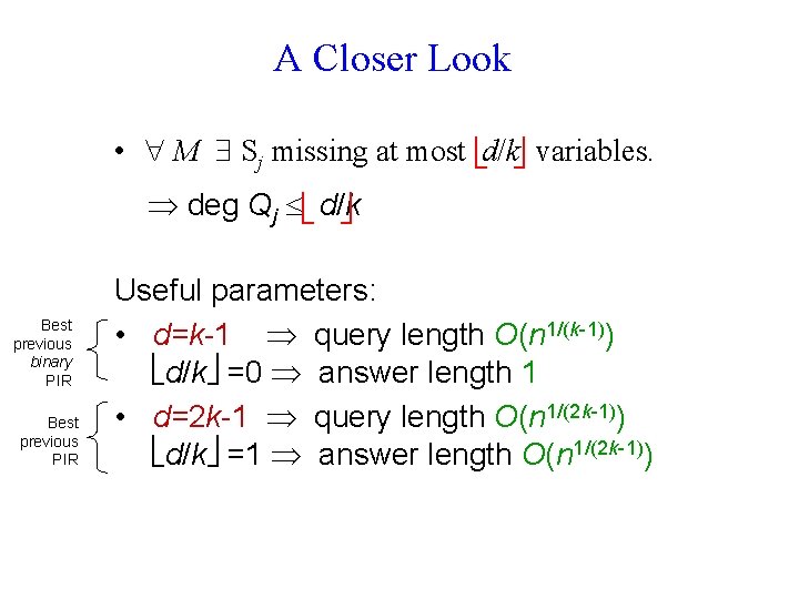 A Closer Look • M Sj missing at most d/k variables. deg Qj d/k