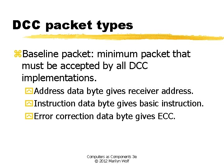 DCC packet types z. Baseline packet: minimum packet that must be accepted by all