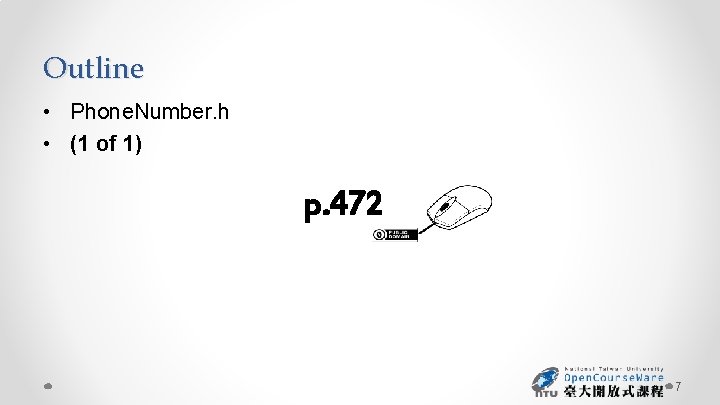 Outline • Phone. Number. h • (1 of 1) p. 472 7 
