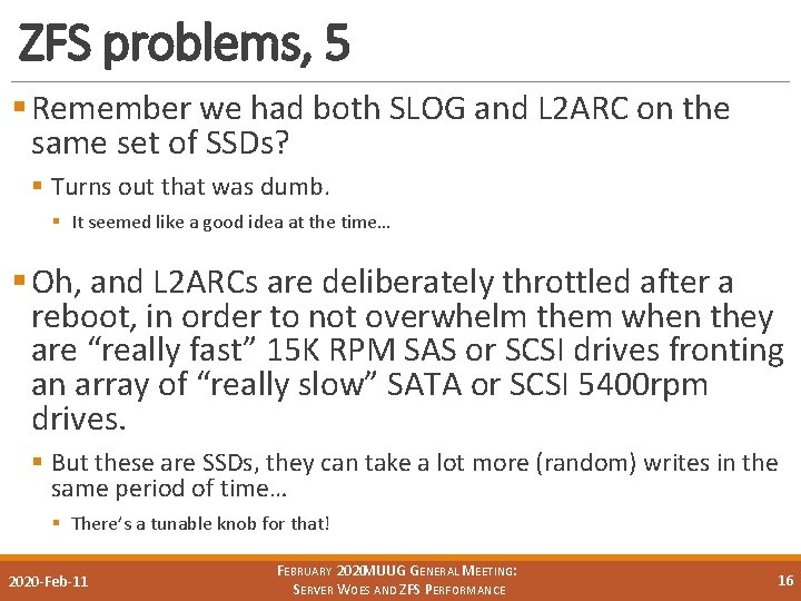 ZFS problems, 5 § Remember we had both SLOG and L 2 ARC on