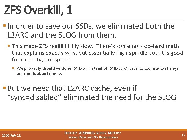 ZFS Overkill, 1 § In order to save our SSDs, we eliminated both the