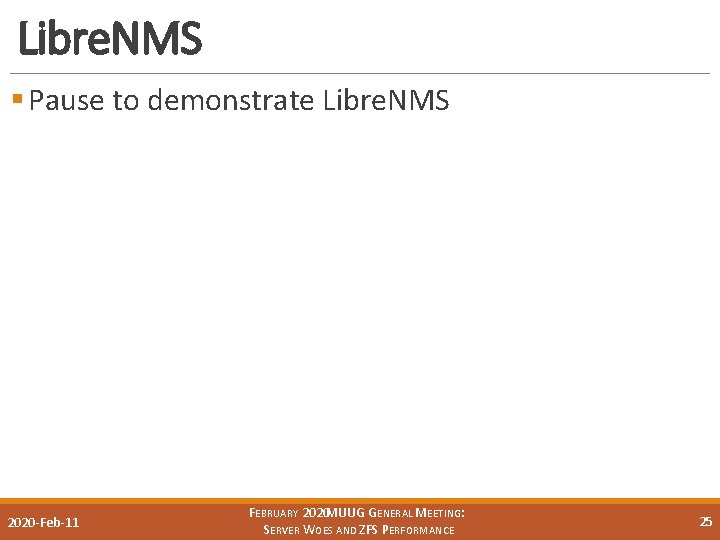 Libre. NMS § Pause to demonstrate Libre. NMS 2020 -Feb-11 FEBRUARY 2020 MUUG GENERAL