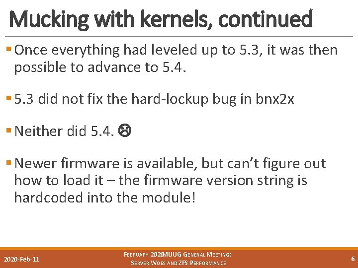 Mucking with kernels, continued § Once everything had leveled up to 5. 3, it