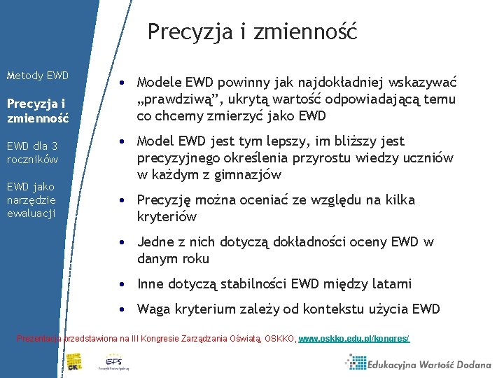 Precyzja i zmienność Metody EWD Precyzja i zmienność EWD dla 3 roczników EWD jako