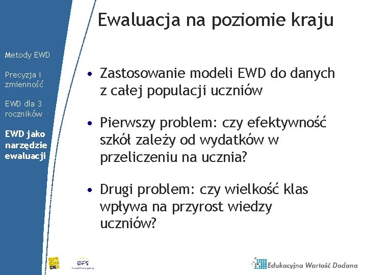 Ewaluacja na poziomie kraju Metody EWD Precyzja i zmienność EWD dla 3 roczników EWD