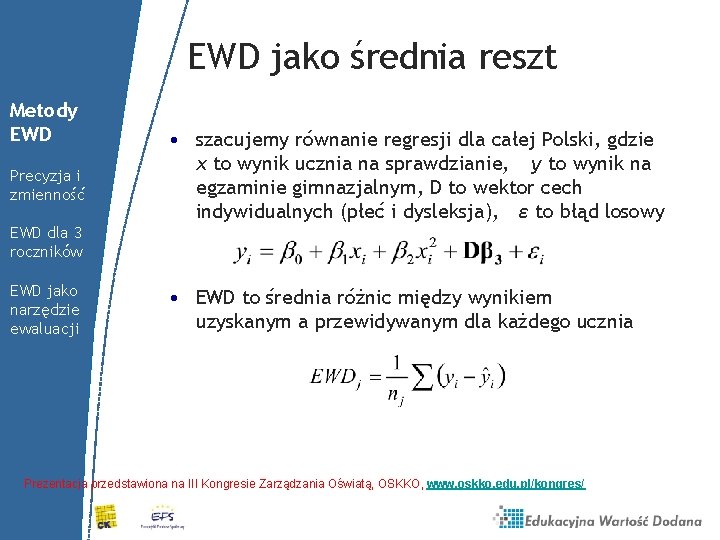 EWD jako średnia reszt Metody EWD Precyzja i zmienność • szacujemy równanie regresji dla