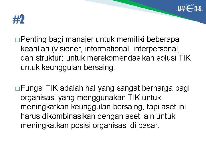 #2 � Penting bagi manajer untuk memiliki beberapa keahlian (visioner, informational, interpersonal, dan struktur)