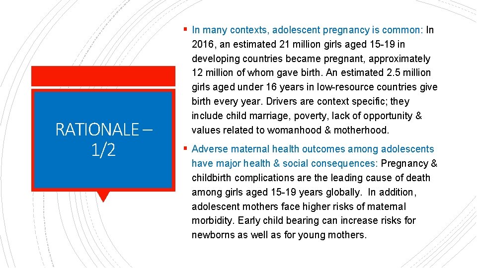§ In many contexts, adolescent pregnancy is common: In RATIONALE – 1/2 2016, an