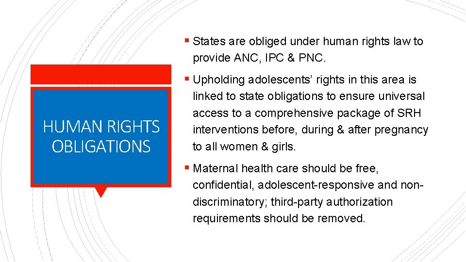 § States are obliged under human rights law to provide ANC, IPC & PNC.