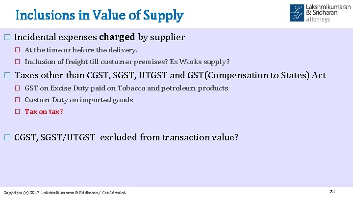 Inclusions in Value of Supply � � � Incidental expenses charged by supplier �